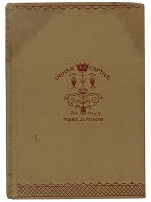 Indian Captive: The Story of Mary Jemison