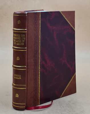 Through The Apennines And The Lands Of The Abruzzi; 1928 [Leather Bound]