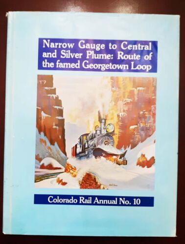 Narrow Gauge to Central Silver Plume     Colorado Rail Annual No 10 - Picture 1 of 3