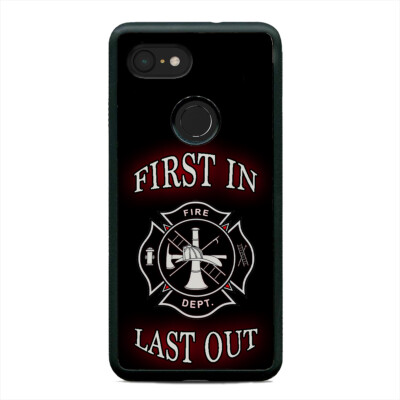 First In Last Out Firefighter Department Case Cover For Google Pixel 3 3XL 2XL