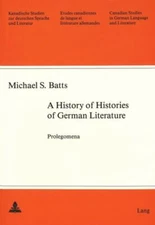 A History of Histories of German Literature: Prolegomena (Kanadische Studien zu
