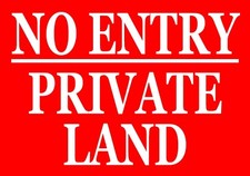 NO ENTRY PRIVATE LAND - SIGN NOTICE - keep out garden farm property trespassing