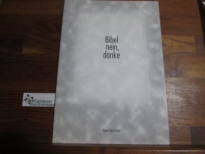 Bibel nein, danke Dieckmann, Dieter :