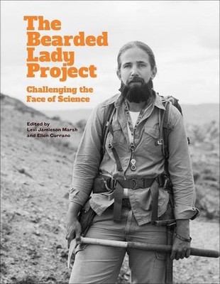 The Bearded Lady Project: Challenging the Face of Science by Ellen Currano (Engl