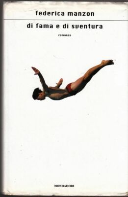 RUHM UND UNGLÜCK von Federica Manzon Aufl. Mondadori 2011