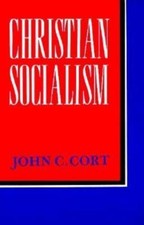 Christian Socialism: An Informal History by John C. Cort