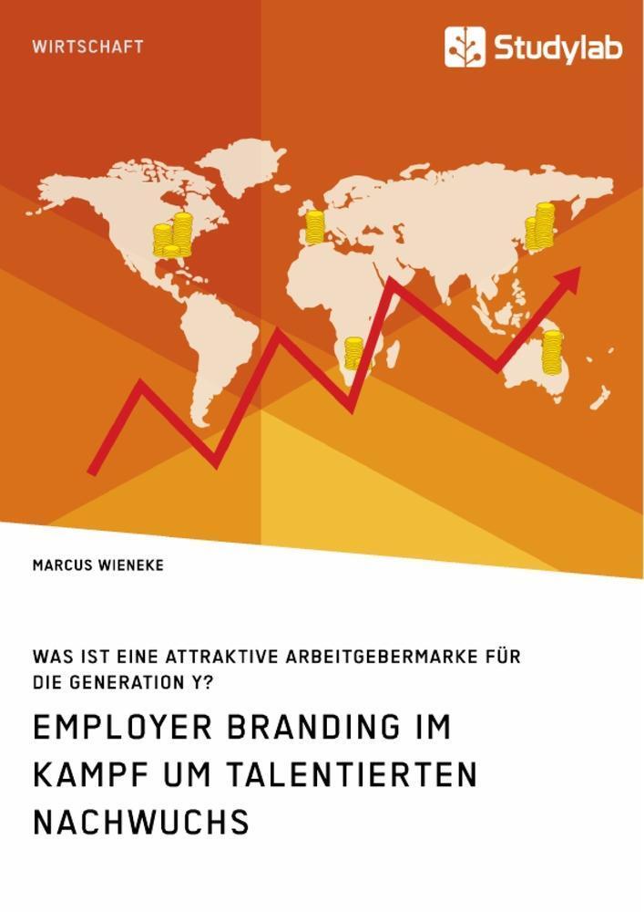 Employer Branding Kampf Um Talentierten Nachwuchs. Was Is ...