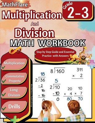 Multiplication and Division Math Workbook 2nd and 3rd Grade Mathflare Publishing