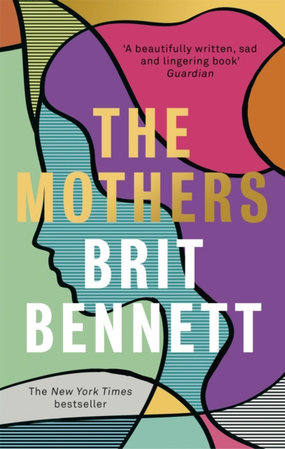 The Mothers the New York Times bestseller by Brit Bennett (Paperback Book)