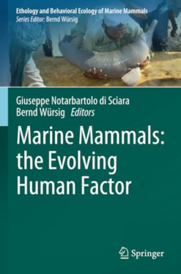 Marine Mammals: the Evolving Human Factor (Ethology and - Paperback NEW Sciara,
