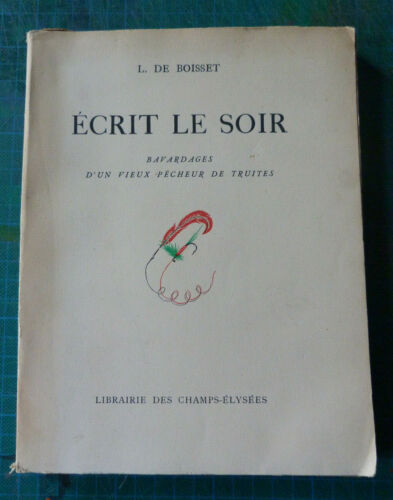 L. DE BOISSET ECRIT LE SOIR BAVARDAGES D'UN VIEUX PÊCHEUR DE TRUITES 1953 - Foto 1 di 2