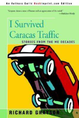 I Survived Caracas Traffic: Stories From The Me Decades