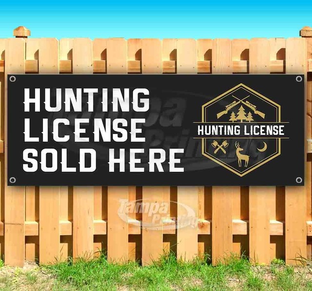 HUNTING LICENSE SOLD HERE Advertising Vinyl Banner Flag Sign Many Sizes