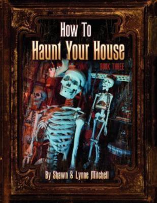 How to Haunt Your House, Book Three by Lynne Mitchell (2011, Trade Paperback)