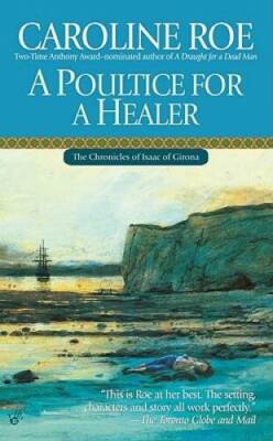 A Poultice for a Healer (Chronicles of Isaac of Girona) By Roe, Caroline - GOOD