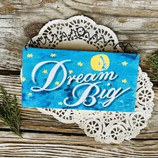 Dream Big * Wood Sign *  USA  * Indoor Decor * Inspire * Office * Bedroom * Moon
