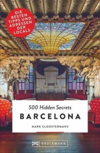 500 Hidden Secrets Barcelona Die Besten Tipps Und Adressen Der Locals