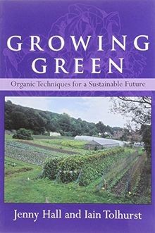 Growing Green: Organic Techniques for a Sustainable Futu... | Buch | Zustand gut