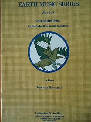 THE EARTH MUSIC SERIES BOOK TWO OUT OF THE NEST AN By Seymour Bernstein *VG+*