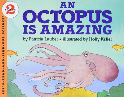 An Octopus Is Amazing (Let's-Read-and-Find-Out Science, Stage 2) - Lauber, P...