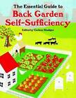 The Essential Guide to Back Garden Self-Sufficiency by Carleen Madigan (Paperback, 2010)