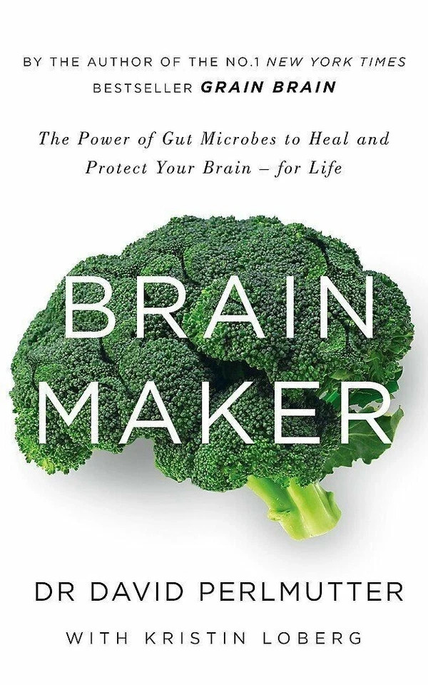 David Perlmutter Brain Maker Power of Gut Microbes to Heal by David Perlmutter