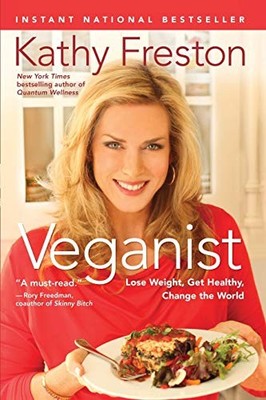 Veganist: Lose Weight, Get Healthy, Change the World,Kathy Frest