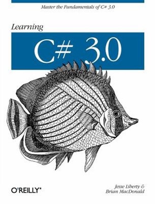 Learning C# 3. 0 : Master the Fundamentals of C# 3. 0 Paperback
