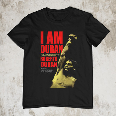 I Am Duran The Autobiography Roberto Duran Black S-234XL Unisex Shirt SX472