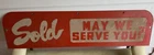 VINTAGE SOLD MAY WE SERVE  YOU TIN SIGN 24” X 6”