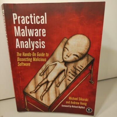 Practical Malware Analysis: The Hands On Guide Dissecting By Sikorski  & Hong