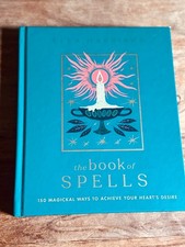 Book of Spells : 150 Magickal Ways to Achieve Your