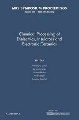 Chemical Processing of Dielectrics, Insulators and Electronic Ceramics: Volume 6
