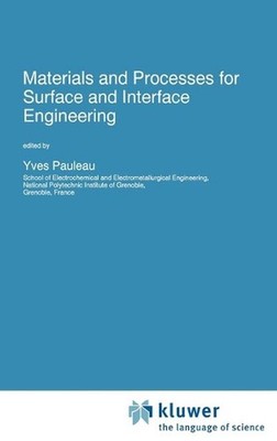 Materials and Processes for Surface and Interface Engineering: Proceedings of th