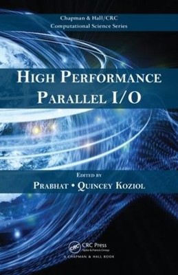 High Performance Parallel I/O - 9781466582347