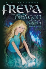 Freya and the Dragon Egg K. W. Penndorf Taschenbuch Kartoniert / Broschiert 2015