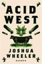 Acid West : Essays Paperback Joshua Wheeler