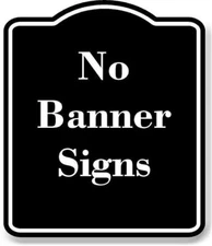 No Banner Signs BLACK Aluminum Composite Sign