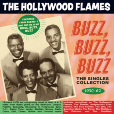 Buzz, Buzz, Buzz: The Singles Collection 1950-62 by The Hollywood Flames