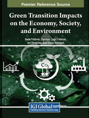 Green Transition Impacts on the Economy, Society, and Environment by Seda Y?ld?r