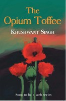 Khushwant Singh | The Opium Toffee | Taschenbuch | Englisch (2022)
