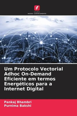 Pankaj Bhambri (u. a.) | Um Protocolo Vectorial Adhoc On-Demand Eficiente em...