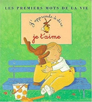 J'apprends à dire je t'aime Karine-Marie, Brunelet, Madeleine Ami