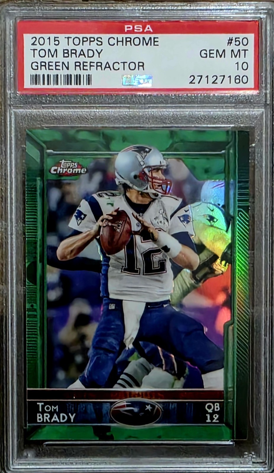 2015 Topps Chrome Tom Brady Green Refractor #50 PSA 10 Gem Mint- Patriots