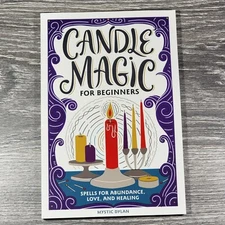 Candle Magic for Beginners Spells for Abundance Love and Healing Paperback Book