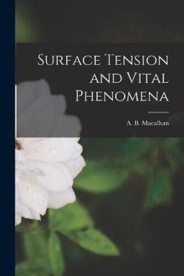 Surface Tension and Vital Phenomena [microform] by A B