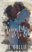 Dl Gallie | Never Let Me Go (Silverbell Shore) | Taschenbuch | Englisch (2023)