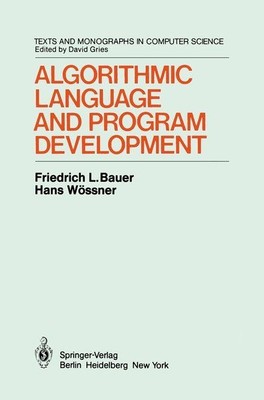 Algorithmic Language and Program Development (Monographs in Computer Science). W