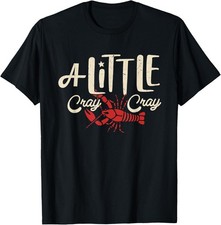 NEW! LIMITED Crawfish Boil A Little Cray Crayfish Boils T-Shirt - MADE IN USA