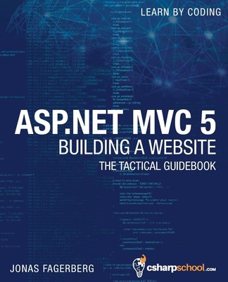 ASP.NET MVC 5 - Building a Website with Visual Studio 2015 and C Sharp: The ...